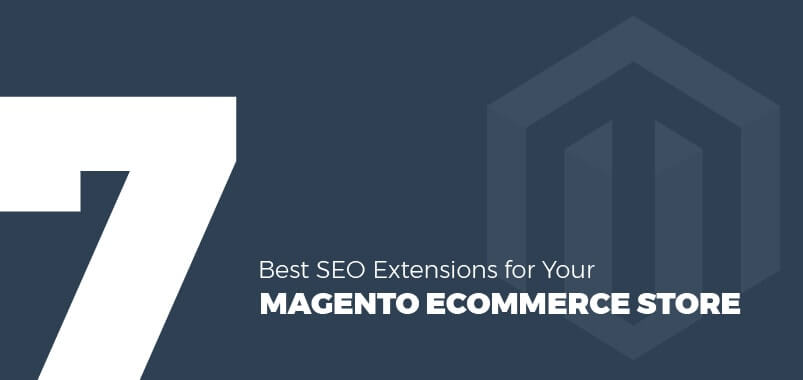 7-Best-SEO-Extensions-for-Your-Magento-Ecommerce-Store