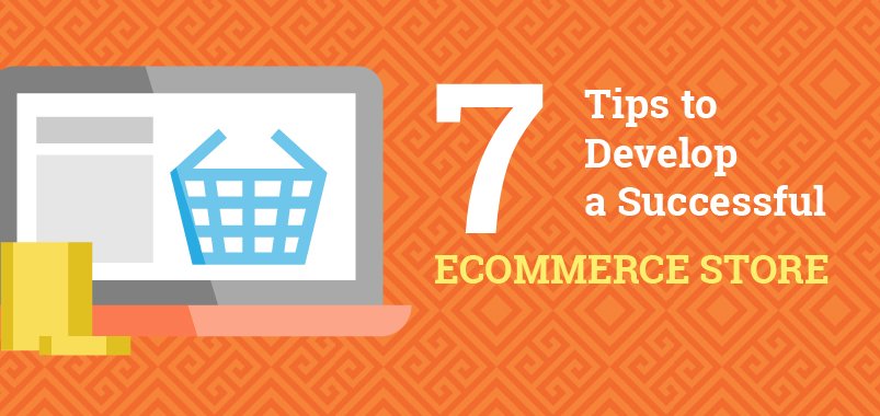 7-Tips-to-Develop-a-Successful-Ecommerce-Store