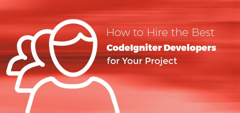 How-to-Hire-the-Best-CodeIgniter-Developers-for-Your-Project