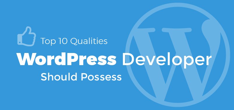 Top 10 Qualities Every WordPress Developer Should Possess